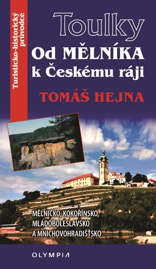 Levně Toulky Od Mělníka k Českému ráji - Tomáš Hejna