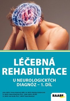 Levně Léčebná rehabilitace u neurologických diagnóz - 1. díl - Martina Hoskovcová; Jan Vacek; Ivana Wurstová