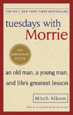 Levně Tuesdays With Morrie : An old man, a young man, and life´s greatest lesson - Mitch Albom