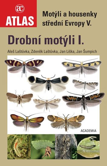 Drobní motýli I. - Motýli a housenky střední Evropy V. - Aleš Laštůvka