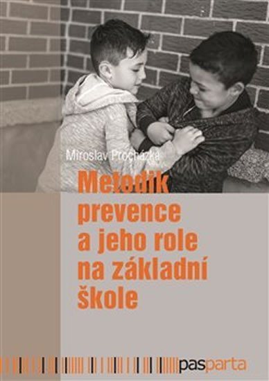 Levně Metodik prevence a jeho role na základní škole - Miroslav Procházka