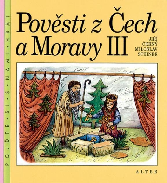 Levně Pověsti z Čech a Moravy III., 2. vydání - Jiří Černý; Miloslav Steiner