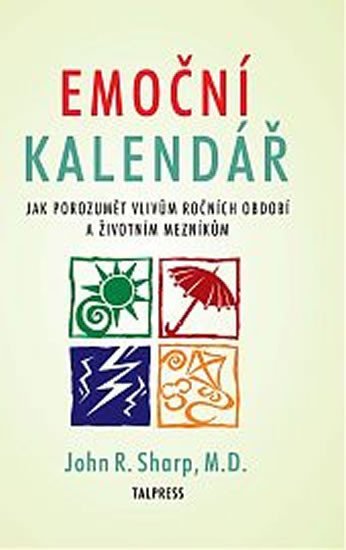 Levně Emoční kalendář - Jak porozumět vlivům ročních období a životním mezníkům - John R. Sharp