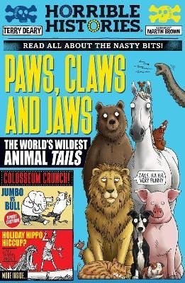 Levně Paws, Claws and Jaws: The World´s Wildest Animal Tails - Terry Deary