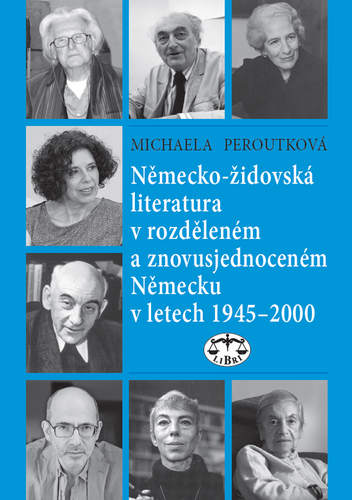 Levně Německo-židovská literatura v rozděleném a znovusjednoceném Německu v letech 1945-2000 - Michaela Peroutková