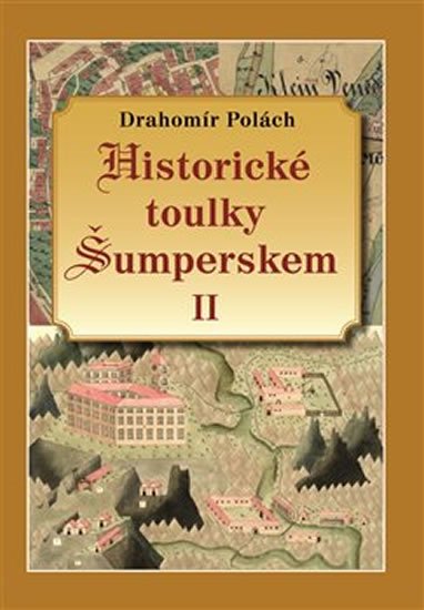 Levně Historické toulky Šumperskem II. - Drahomír Polách