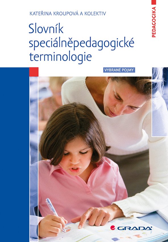 Slovník speciálněpedagogické terminologie - Vybrané pojmy - Kateřina Kroupová