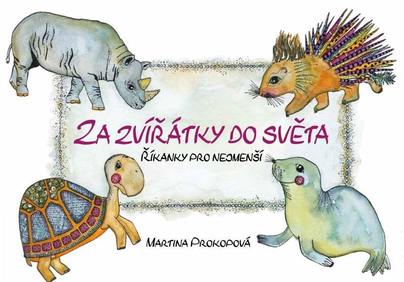Levně Za zvířátky do světa - Říkanky pro nejmenší - Martina Prokopová