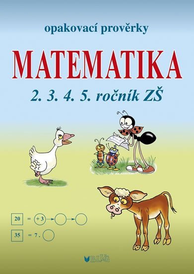 Levně Matematika - Opakovací prověrky pro 2., 3., 4., 5. ročník - Libuše Kubová
