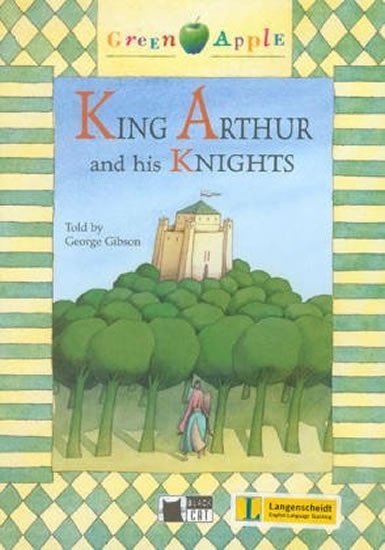 Levně King Arthur and his Knights + CD (Black Cat Readers Level 2 Green Apple Edition) - George Gibson