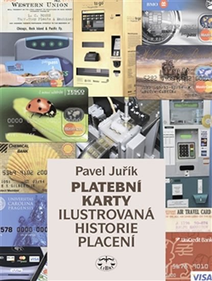Levně Platební karty - Ilustrovaná historie placení - Pavel Juřík