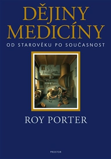 Dějiny medicíny od starověku po současnost - Roy Porter