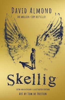 Skellig: the 25th anniversary illustrated edition - David Almond