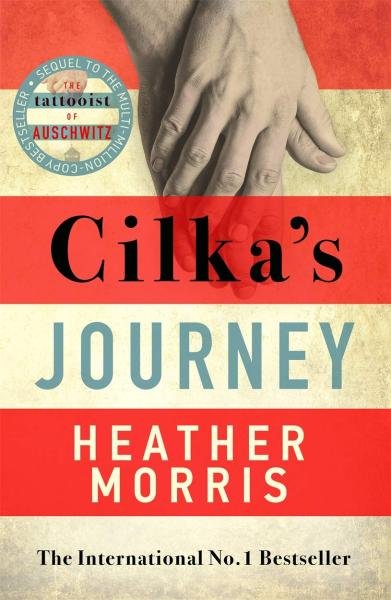 Cilka´s Journey : The Sunday Times bestselling sequel to The Tattooist of Auschwitz, 1. vydání - Heather Morris