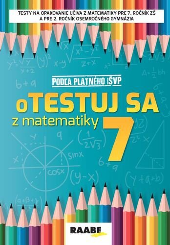 Levně oTestuj sa z matematiky 7 - Silvia Bodláková