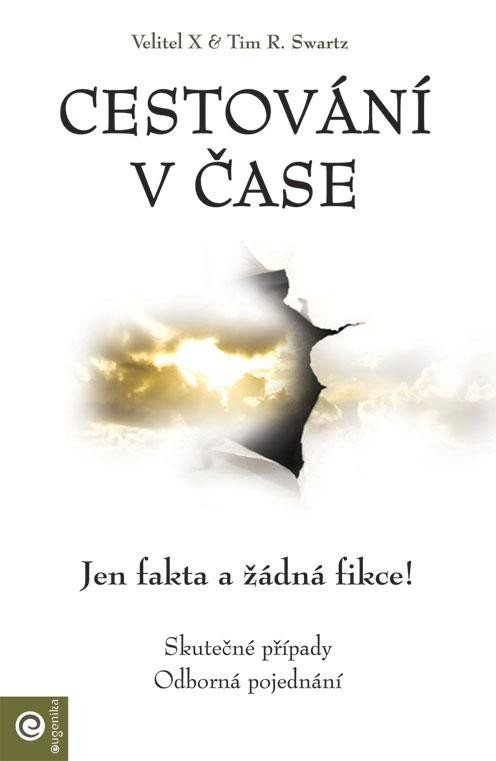 Levně Cestování v čase - Jen fakta a žádná fikce - Tim R. Swartz