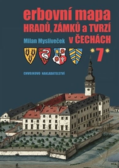 Levně Erbovní mapa hradů, zámků a tvrzí v Čechách 7 - Milan Mysliveček