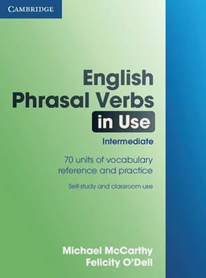 Levně English Phrasal Verbs in Use: Intermediate, edition with answers - Michael McCarthy