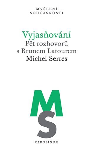 Levně Vyjasňování Pět rozhovorů s Brunem Latourem - Michel Serres