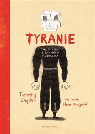 Levně Tyranie: Dvacet lekcí z 20. století v obrazech (ilustrované vydání) - Timothy Snyder