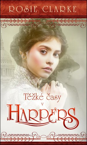 Levně Těžké časy v Harpers - Rosie Clarke