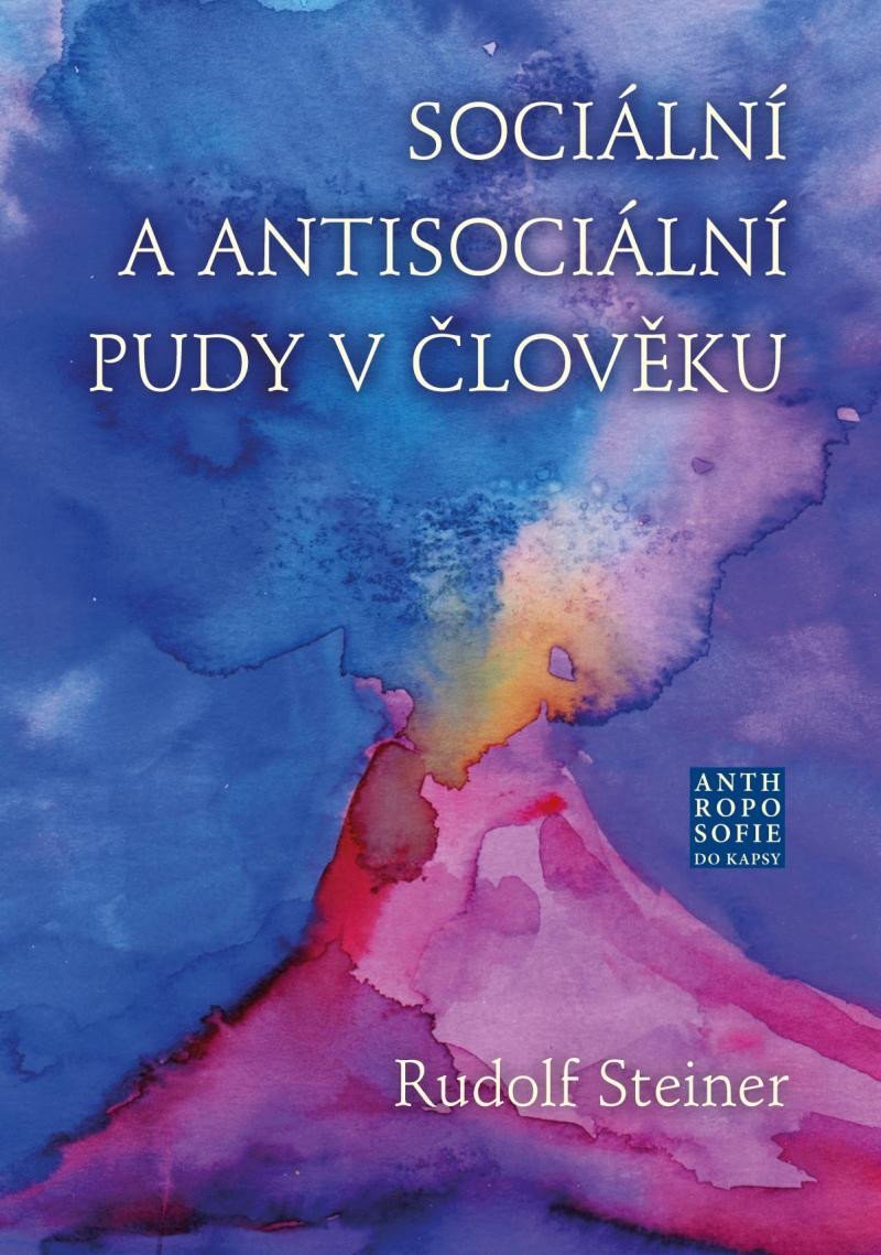 Levně Sociální a antisociální pudy v člověku - Rudolf Steiner