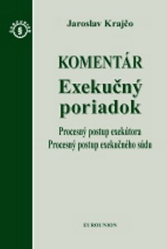 Exekučný poriadok Komentár - Jaroslav Krajčo