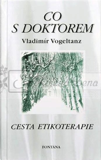 Levně Co s doktorem - Cesta etikoterapie - Vladimír Vogeltanz