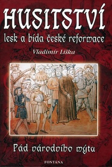 Levně Husitství - lesk a bída české reformace - Vladimír Liška
