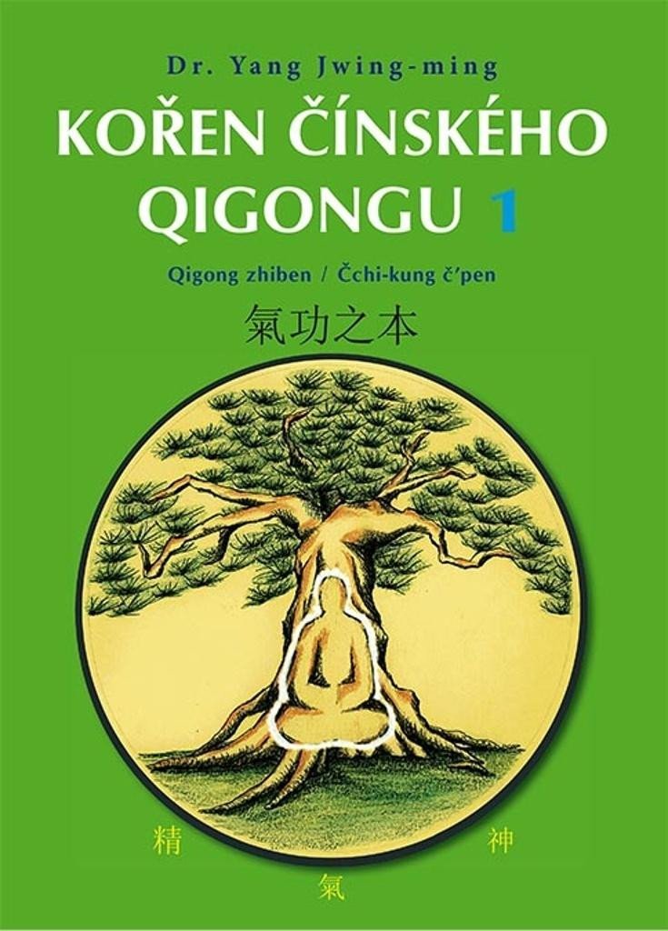Kořen čínského Qigongu 1 - Qigong zhiben / Čchi-kung čpen - Jwing-ming Yang
