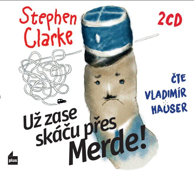 Levně Už zase skáču přes Merde! - 2 CD (Čte Vladimír Hauser) - Stephen Clarke