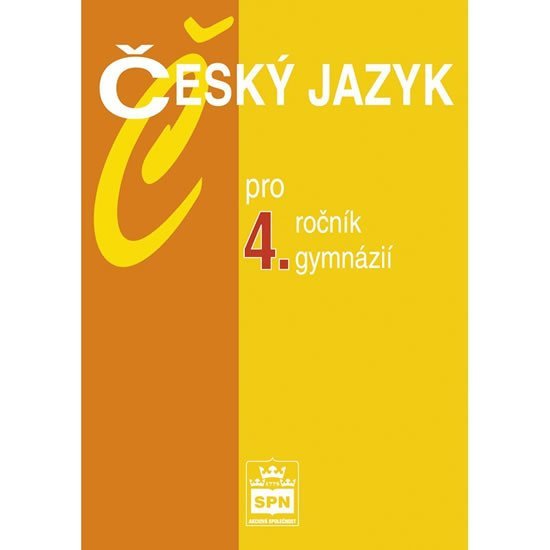 Český jazyk pro 4. ročník gymnázií, 2. vydání - Jiří Kostečka