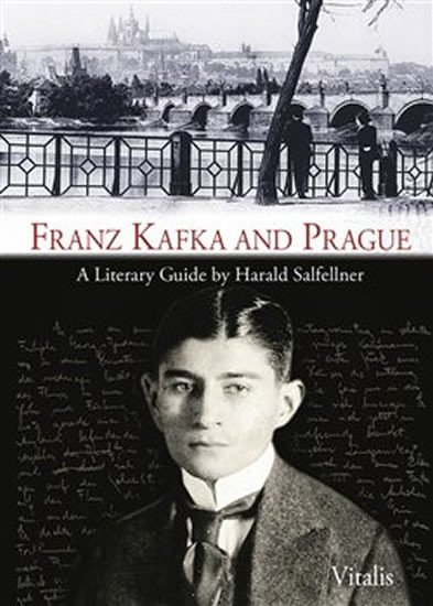 Levně Franz Kafka and Prague - A Literary Guide - Harald Salfellner