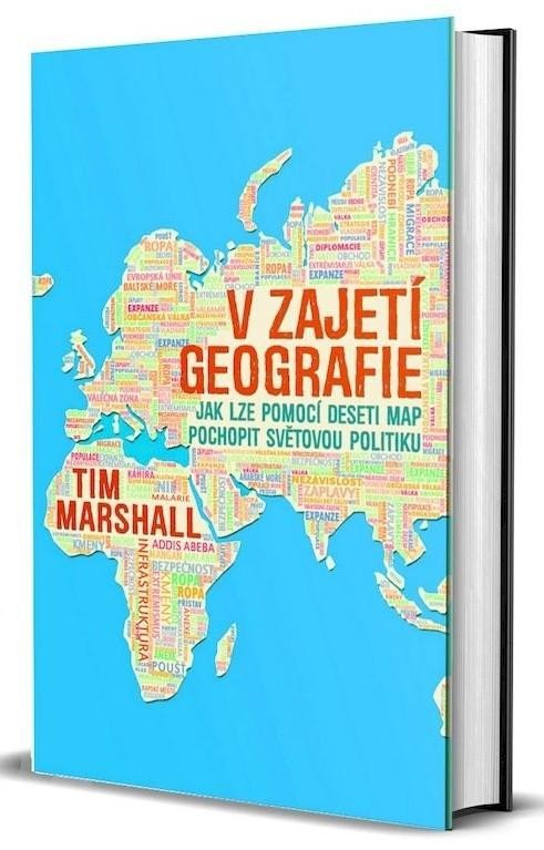 Levně V zajetí geografie - Jak lze pomocí deseti map pochopit světovou politiku - Tim Marshall