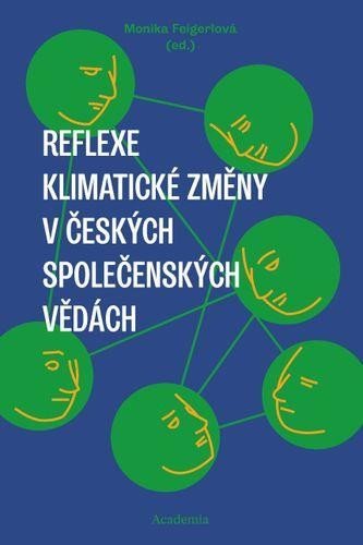 Levně Reflexe klimatické změny v českých společenských vědách - Monika Feigerlová