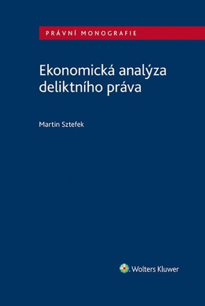 Levně Ekonomická analýza deliktního práva - Martin Sztefek
