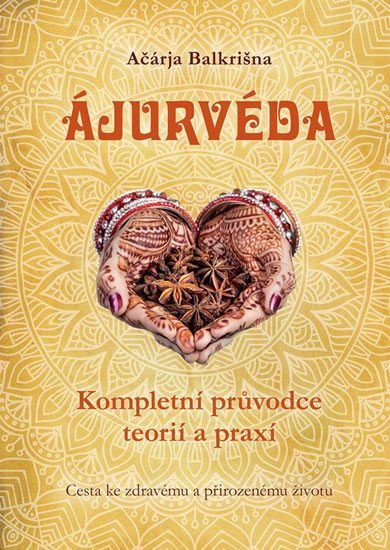 Levně Ájurvéda - Kompletní průvodce teorií a praxí - Ačárja Balkrišna