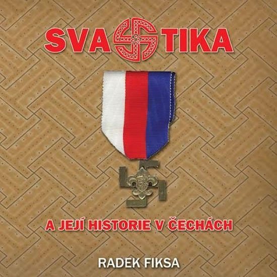Levně Svastika a její historie v Čechách, 1. vydání - Radek Fiksa
