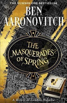 Levně The Masquerades of Spring: The Brand New Rivers of London Novella - Ben Aaronovitch