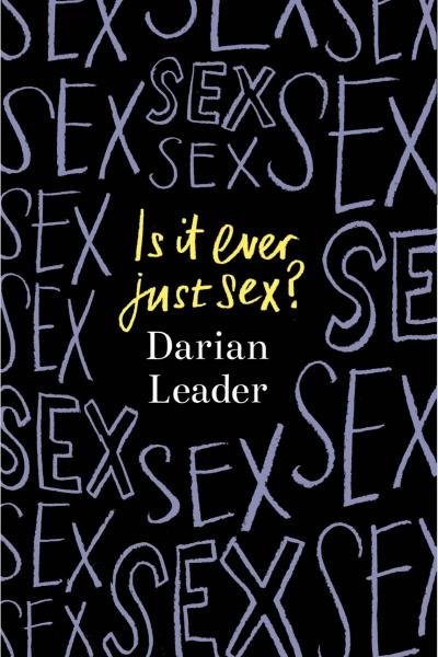 Levně Is It Ever Just Sex? - Darian Leader