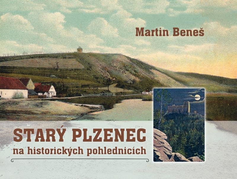 Levně Starý Plzenec na historických pohlednicích - Martin Beneš