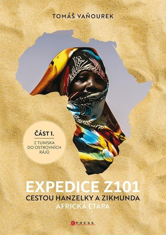 Levně Expedice Z101 Cestou Hanzelky a Zikmunda - Africká etapa 1. Z Tuniska do ostrovních rájů - Tomáš Vaňourek