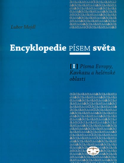 Levně Encyklopedie písem světa I. - Lubor Mojdl