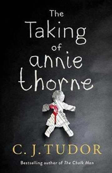 The Taking of Annie Thorne : ´Britain´s female Stephen King´ Daily Mail - Tudor C. J.