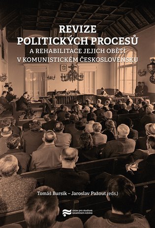 Levně Revize politických procesů a rehabilitace jejich obětí v komunistickém Československu - Tomáš Bursík