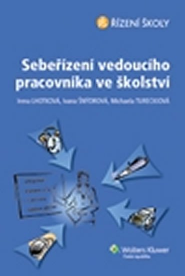 Sebeřízení vedoucího pracovníka ve školství, 1. vydání - Irena Lhotková