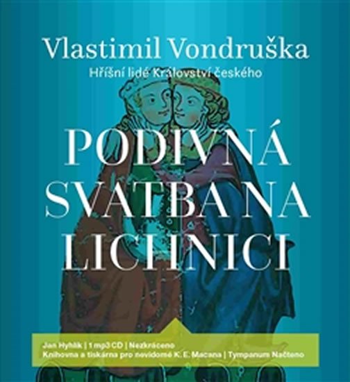 Podivná svatba na Lichnici - Hříšní lidé Království českého - CDmp3 (Čte Jan Hyhlík) - Vlastimil Vondruška