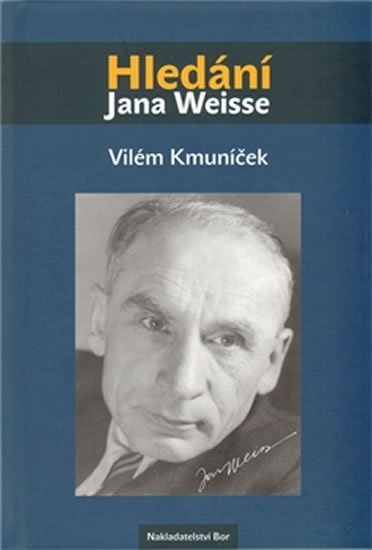 Levně Hledání Jana Weisse - Vilém Kmuníček