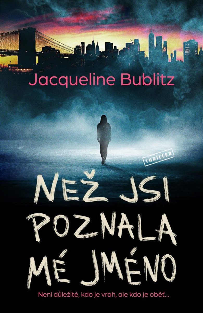 Levně Než jsi poznala mé jméno - Jacqueline Bublitz