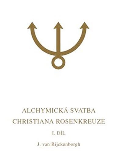 Levně Alchymická svatba Christiana Rosenkreuze I.díl - Rijckenborgh Jan van